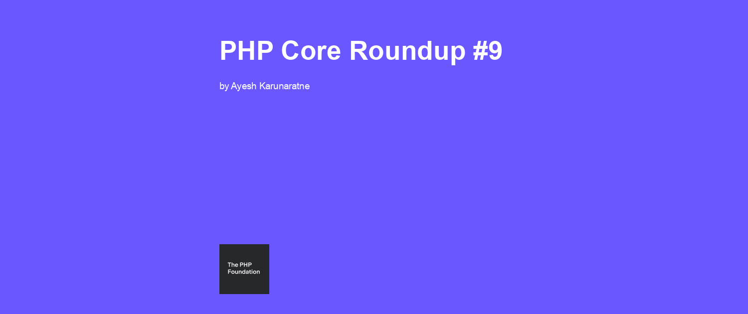 PHP Core Roundup #9