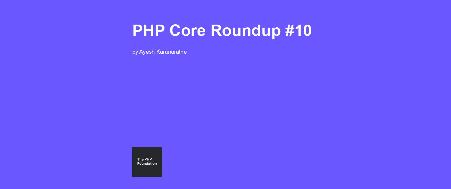 PHP Core Roundup #10